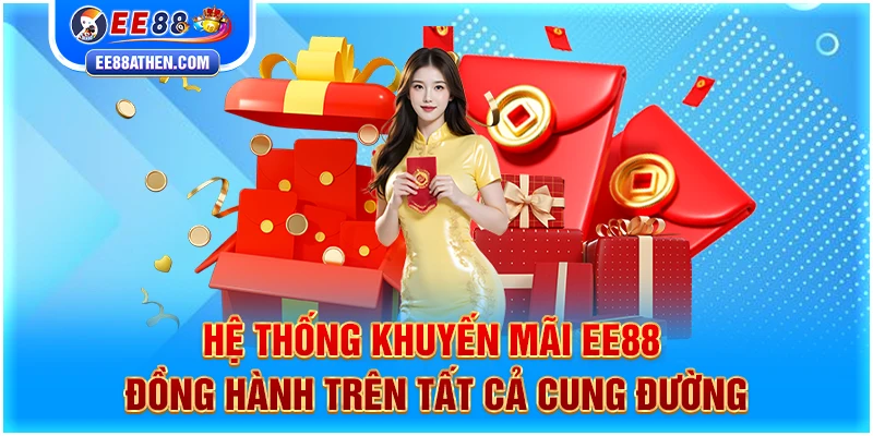 Hệ thống khuyến mãi EE88 đồng hành trên tất cả cung đường