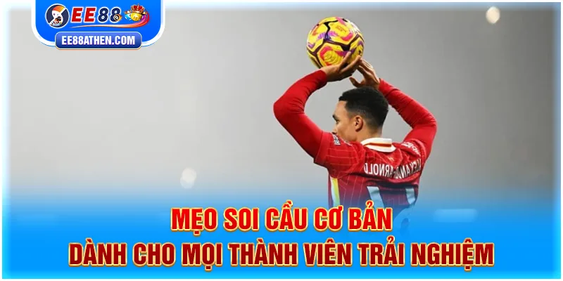 Mẹo soi cầu cơ bản dành cho mọi thành viên trải nghiệm