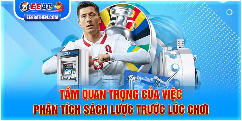 Tầm quan trọng của việc phân tích sách lược trước lúc chơi