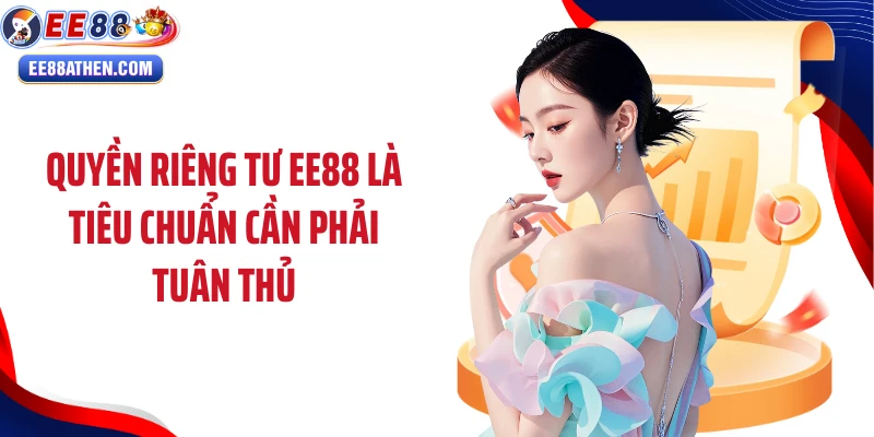 Quyền riêng tư EE88 là tiêu chuẩn cần phải tuân thủ